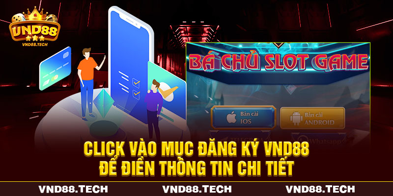 Click vào mục đăng ký VND88 để điền thông tin chi tiết